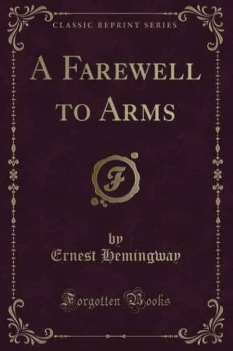 A Farewell to Arms (Classic Reprint) - 1