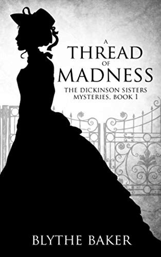 A Thread of Madness (The Dickinson Sisters Mysteries) - 1