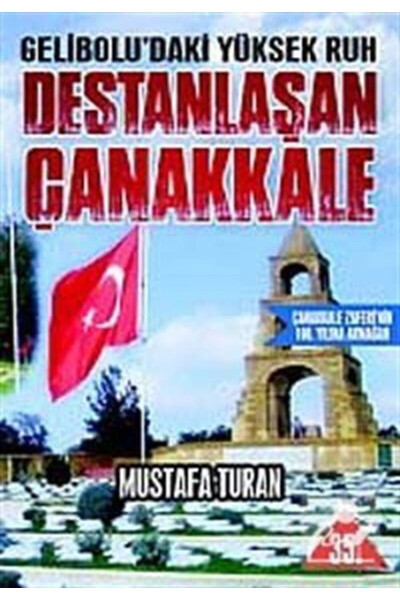 Gelibolu'daki Yüksek Ruh Destanlaşan Çanakkale - 2